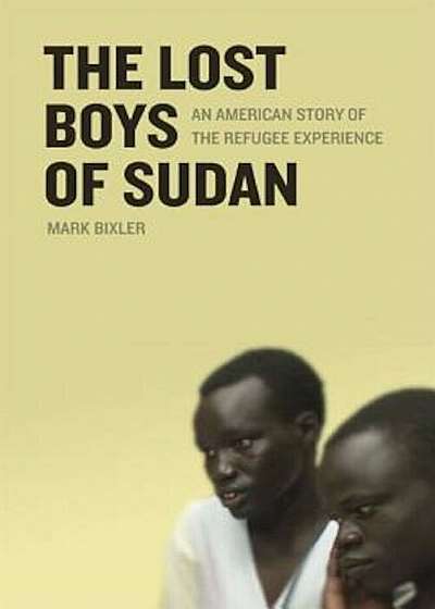 The Lost Boys of Sudan: An American Story of the Refugee Experience, Paperback
