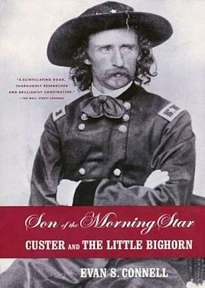 Son of the Morning Star: Custer and the Little Bighorn, Paperback