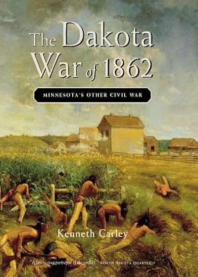 The Dakota War of 1862: Minnesota's Other Civil War, Paperback