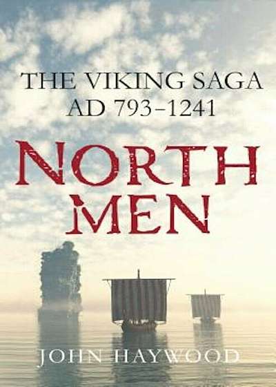 Northmen: The Viking Saga AD 793-1241, Hardcover