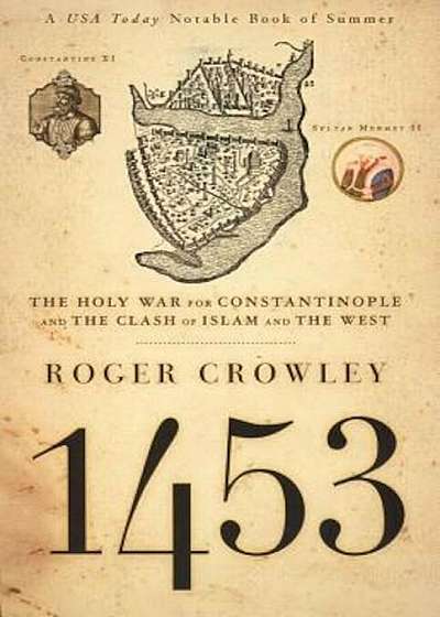 1453: The Holy War for Constantinople and the Clash of Islam and the West, Paperback