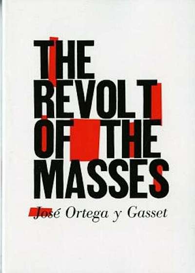 The Revolt of the Masses, Paperback