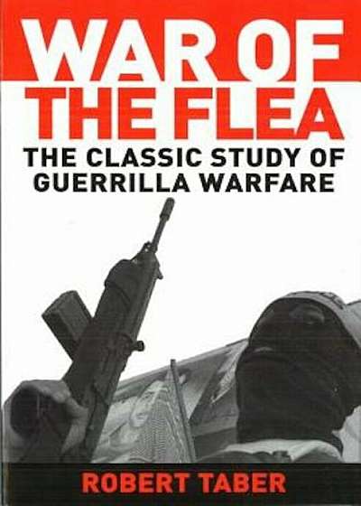 War of the Flea: The Classic Study of Guerrilla Warfare, Paperback