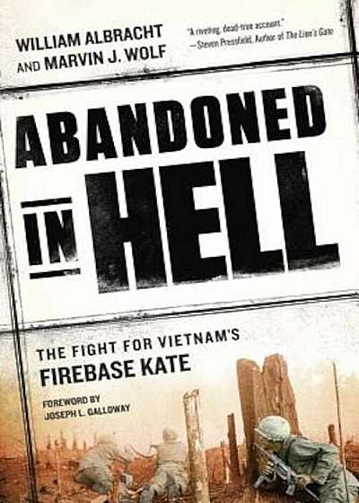 Abandoned in Hell: The Fight for Vietnam's Firebase Kate, Paperback