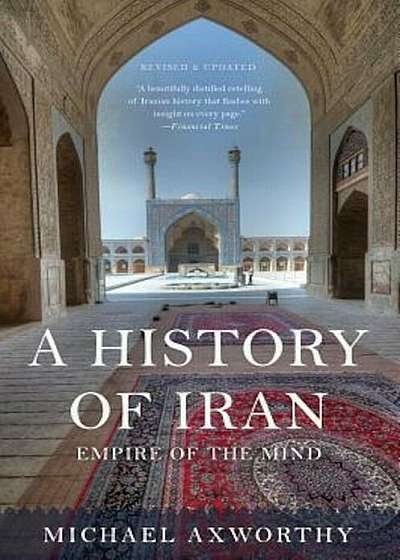 A History of Iran: Empire of the Mind, Paperback