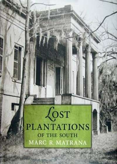 Lost Plantations of the South, Hardcover