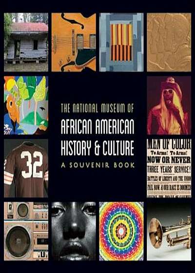 National Museum of African American History and Culture: A Souvenir Book, Paperback