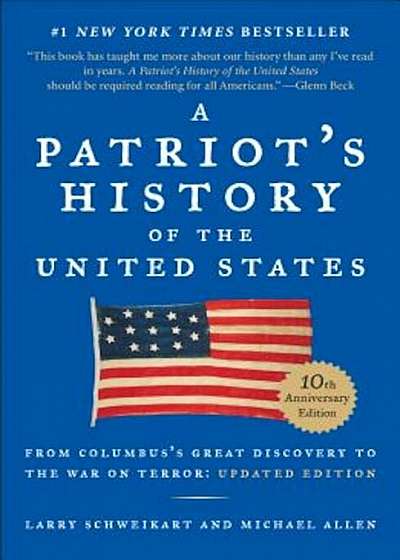 A Patriot's History of the United States: From Columbus's Great Discovery to America's Age of Entitlement, Revised Edition, Paperback