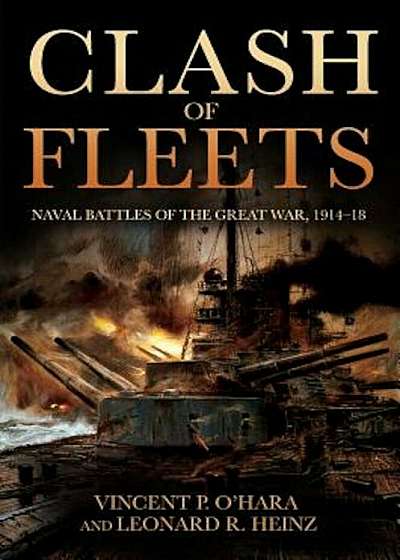 Clash of Fleets: Naval Battles of the Great War, 1914-18, Hardcover
