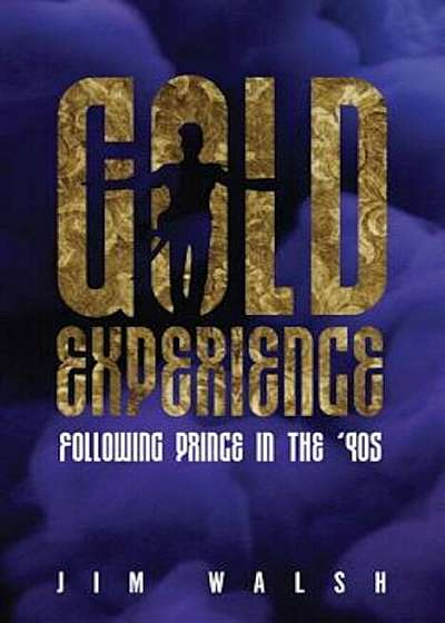 Gold Experience: Following Prince in the '90s, Paperback