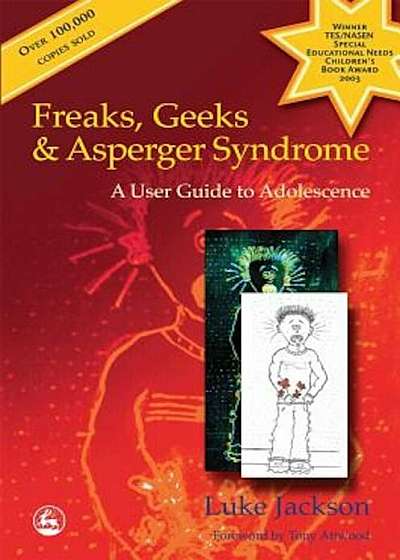Freaks, Geeks & Asperger Syndrome: A User Guide to Adolescence, Paperback