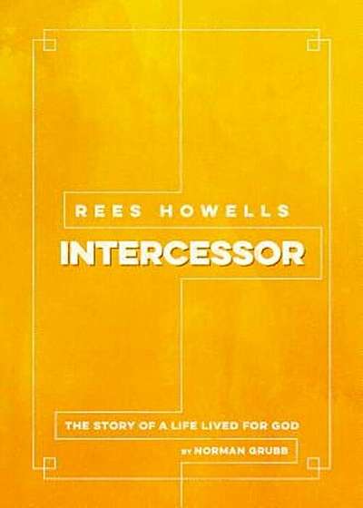 Rees Howells: Intercessor, Paperback