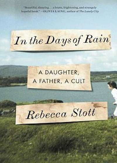 In the Days of Rain: A Daughter, a Father, a Cult, Hardcover