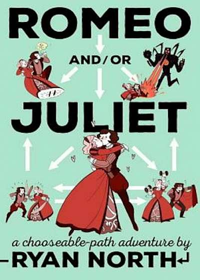 Romeo And/Or Juliet: A Chooseable-Path Adventure, Paperback