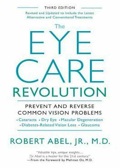 The Eye Care Revolution: Prevent and Reverse Common Vision Problems, Paperback