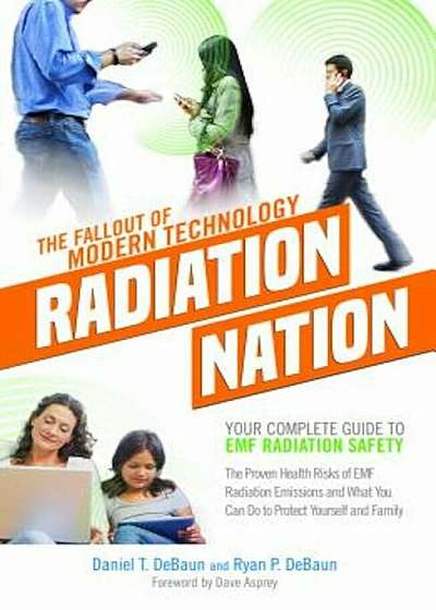 Radiation Nation: Your Complete Guide to Emf Radiation Safety, Paperback