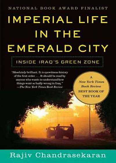 Imperial Life in the Emerald City: Inside Iraq's Green Zone, Paperback