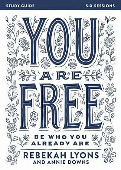 You Are Free: Be Who You Already Are, Paperback
