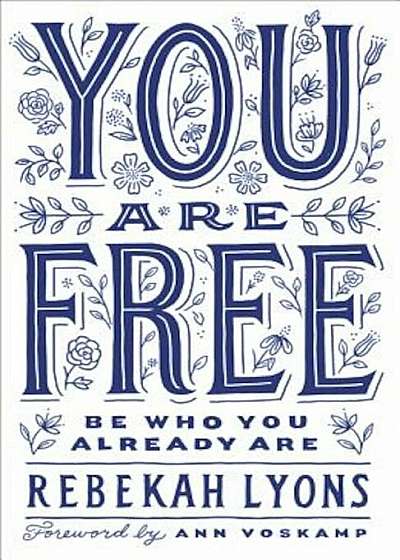 You Are Free: Be Who You Already Are, Hardcover