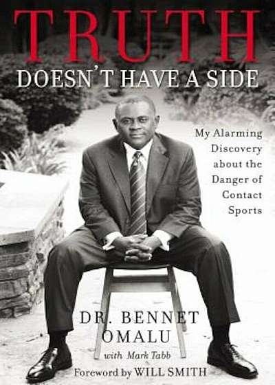 Truth Doesn't Have a Side: My Alarming Discovery about the Danger of Contact Sports, Hardcover