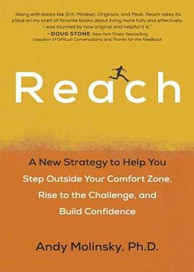Reach: A New Strategy to Help You Step Outside Your Comfort Zone, Rise to the Challenge and Build Confidence, Hardcover