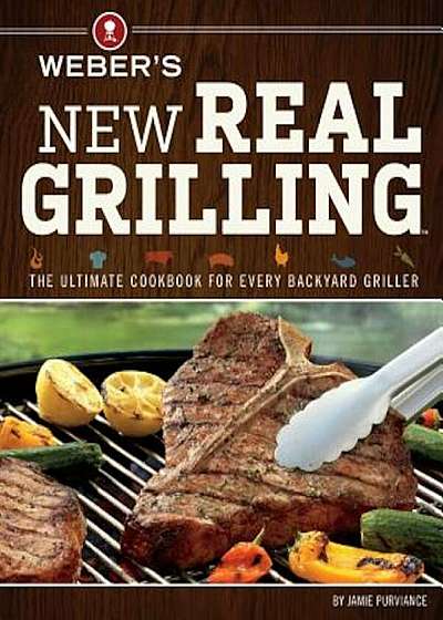Weber's New Real Grilling, Paperback