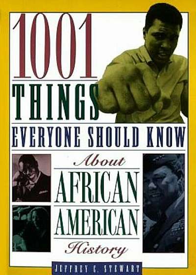 Coperta cărții 1001 Things Everyone Should Know about African American History, Paperback