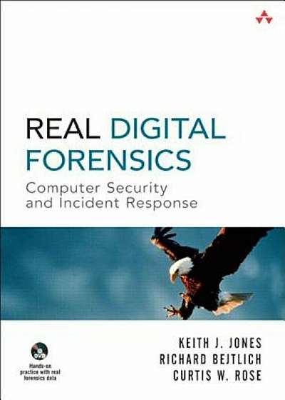 Real Digital Forensics: Computer Security and Incident Response 'With DVD', Paperback
