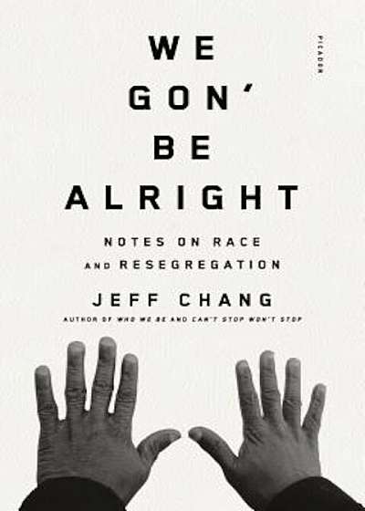 We Gon' Be Alright: Notes on Race and Resegregation, Paperback