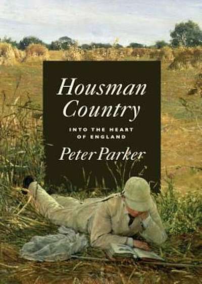 Housman Country: Into the Heart of England, Hardcover