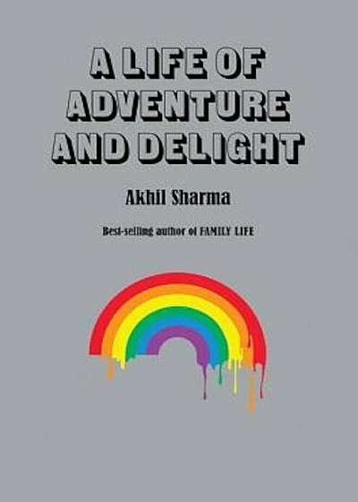 A Life of Adventure and Delight, Hardcover