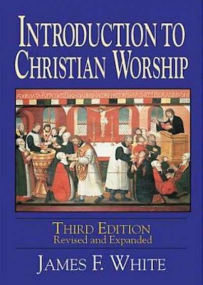 Introduction to Christian Worship, Paperback