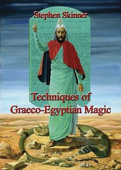 Techniques of Graeco-Egyptian Magic, Hardcover