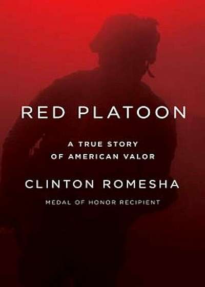 Red Platoon: A True Story of American Valor, Hardcover