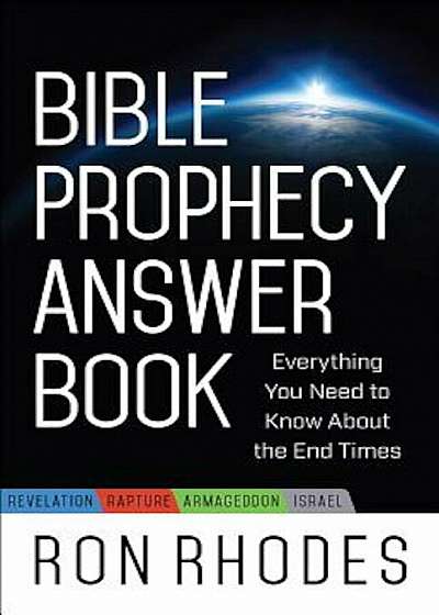 Bible Prophecy Answer Book: Everything You Need to Know about the End Times, Paperback