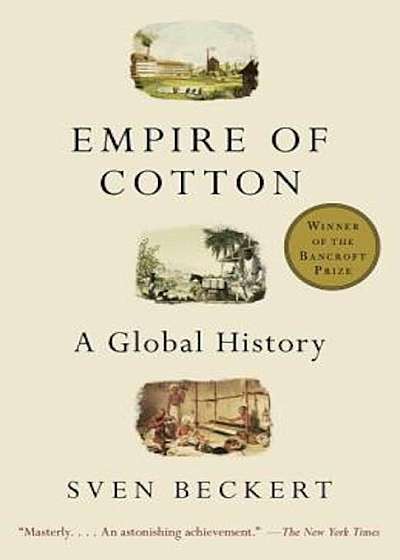 Empire of Cotton: A Global History, Paperback