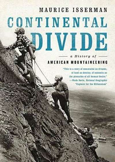 Continental Divide: A History of American Mountaineering, Paperback