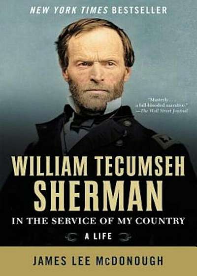 William Tecumseh Sherman: In the Service of My Country: A Life, Paperback