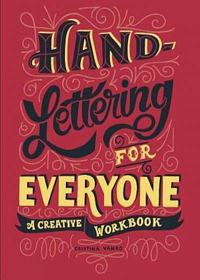 Hand-Lettering for Everyone: A Creative Workbook, Paperback
