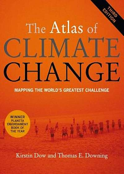 The Atlas of Climate Change: Mapping the World's Greatest Challenge, Paperback