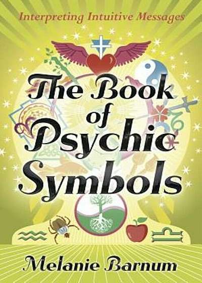 The Book of Psychic Symbols: Interpreting Intuitive Messages, Paperback