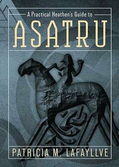 A Practical Heathen's Guide to Asatru, Paperback