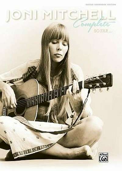 Joni Mitchell -- Complete So Far: Guitar Tab, Hardcover Book, Paperback