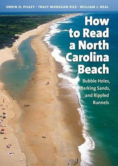 How to Read a North Carolina Beach: Bubble Holes, Barking Sands, and Rippled Runnels, Paperback