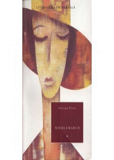 Middlemarch. Vol. I