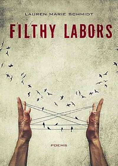 Filthy Labors: Poems, Paperback