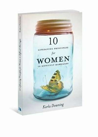 10 Lifesaving Principles for Women in Difficult Marriages, Paperback