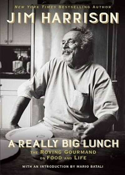 A Really Big Lunch: The Roving Gourmand on Food and Life, Hardcover