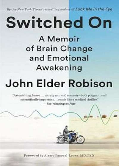 Switched on: A Memoir of Brain Change and Emotional Awakening, Paperback