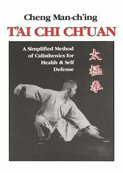 T'Ai Chi Ch'uan: A Simplified Method of Calisthenics for Health and Self-Defense, Paperback
